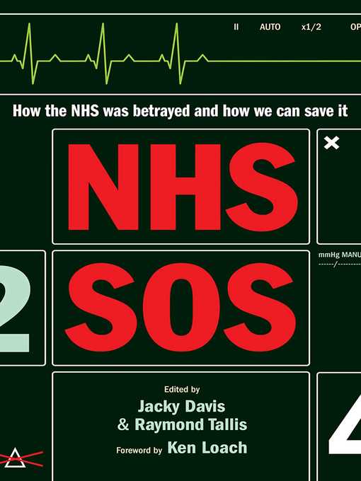 Title details for NHS SOS: How the NHS Was Betrayed--and How We Can Save It by Raymond Tallis - Available